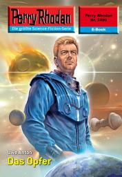 Icon image Perry Rhodan 2499: Das Opfer: Perry Rhodan-Zyklus "Negasphäre"
