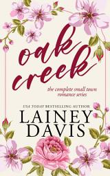 Icon image Oak Creek: The Complete Small-town Romance Series