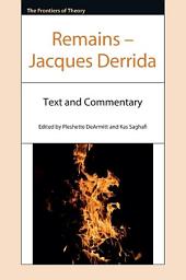 Icon image Remains - Jacques Derrida: Text and Commentary