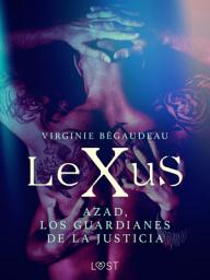 Icon image LeXuS : Azad, los Guardianes de la Justicia