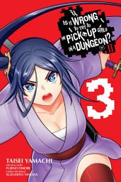 Icon image Is It Wrong to Try to Pick Up Girls in a Dungeon? II, Vol. 3 (manga)
