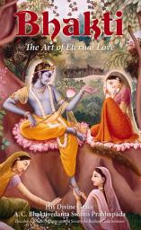 Icon image Bhakti: The Art of Eternal Love