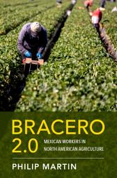 Icon image Bracero 2.0: Mexican Workers in North American Agriculture
