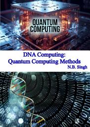 Icon image DNA Computing: Quantum Computing Methods