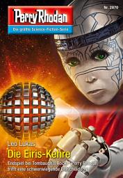 Icon image Perry Rhodan 2870: Die Eiris-Kehre: Perry Rhodan-Zyklus "Die Jenzeitigen Lande"