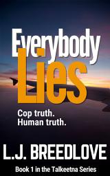 Icon image Everybody Lies: A police mystery in Alaska