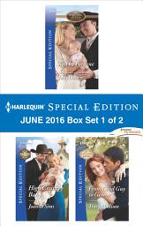 Icon image Harlequin Special Edition June 2016 - Box Set 1 of 2: An Anthology