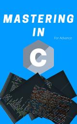 Icon image Mastering in C: A Textbook of programming in C by Shivank Shekhar Part 2