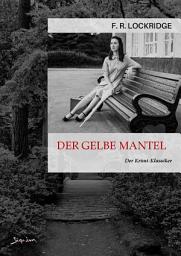 Icon image DER GELBE MANTEL: Der Krimi-Klassiker!