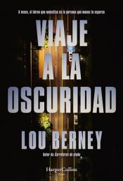 Icon image Viaje a la oscuridad: A veces, la persona que menos esperas es el héroe que necesitas