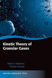 Icon image Kinetic Theory of Granular Gases