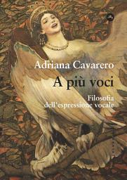 Icon image A più voci: Filosofia dell’espressione vocale