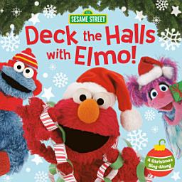 Icon image Deck the Halls with Elmo! A Christmas Sing-Along (Sesame Street)