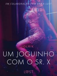 Icon image Um joguinho com o sr. X - Um conto erótico