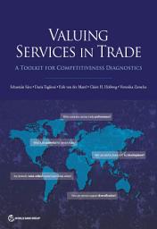Icon image Valuing Services in Trade: A Toolkit for Competitiveness Diagnostics