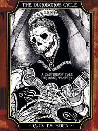 Icon image The Ouroboros Cycle, Book Two: A Cautionary Tale for Young Vampires