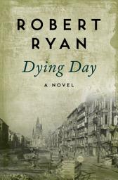 Icon image Dying Day: A Novel