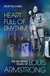 Icon image Heart Full of Rhythm: The Big Band Years of Louis Armstrong