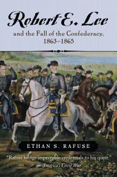 Icon image Robert E. Lee and the Fall of the Confederacy, 1863-1865