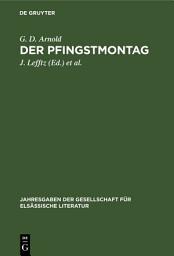 Icon image Der Pfingstmontag: Lustspiel in Straßburger Mundart