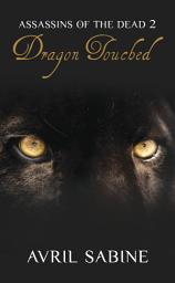 Icon image Assassins Of The Dead 2: Dragon Touched: (Young Adult Fantasy/Paranormal)