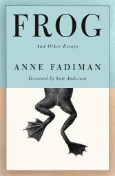 Icon image Frog: And Other Essays