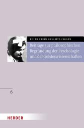 Icon image Beiträge zur philosophischen Begründung der Psychologie und der Geisteswissenschaften: Bearbeitet und eingeleitet von Beate Beckmann-Zöller