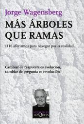 Icon image Más árboles que ramas: 1116 aforismos para navegar por la realidad