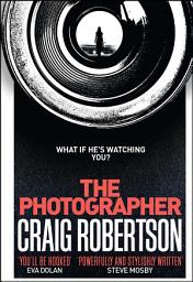 Icon image The Photographer: 'Brilliantly written' (Steve Cavanagh) The nerve-shredding serial killer thriller from the Sunday Times bestselling author