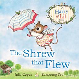 Icon image The Shrew that Flew