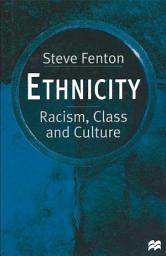Icon image Ethnicity: Racism, Class and Culture