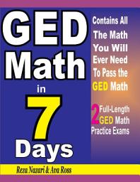 Icon image GED Math in 7 Days: Step-By-Step Guide to Preparing for the GED Math Test Quickly