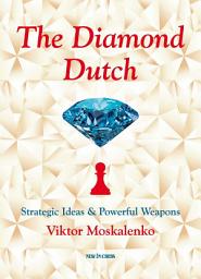 Icon image The Diamond Dutch: Strategic Ideas & Powerful Weapons