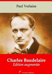 Icon image Charles Baudelaire: Nouvelle édition augmentée