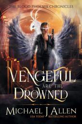 Icon image Vengeful are the Drowned: An Urban Fantasy Adventure