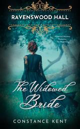 Icon image The Widowed Bride: Ravenswood Hall - the Beginning: Historical Mystery Romance