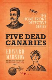 Icon image Five Dead Canaries: The compelling WWI murder mystery series