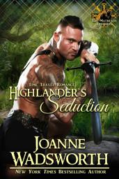 Icon image Highlander's Seduction: Scottish Time Travel Romance