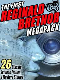 Icon image The First Reginald Bretnor MEGAPACK ®: 26 Classic Science Fiction & Mystery Stories
