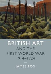 Icon image British Art and the First World War, 19141924