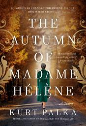 Icon image The Autumn of Madame Hélène: A Novel
