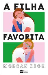 Imagem do ícone A filha favorita – Uma obra irreverente sobre luto, trauma familiar e recomeços