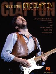 Icon image The Essential Eric Clapton (Songbook): Easy Guitar with Riffs and Solos