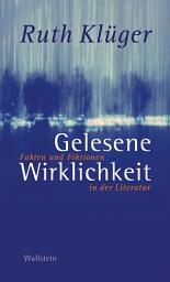 Icon image Gelesene Wirklichkeit: Fakten und Fiktionen in der Literatur