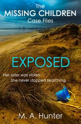 Icon image Exposed (The Missing Children Case Files, Book 6)