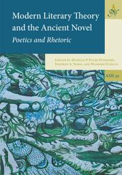 Icon image Modern Literary Theory and the Ancient Novel: Poetics and Rhetoric