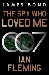 Icon image The Spy Who Loved Me: A James Bond Novel