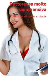 Icon image Dottoressa molto comprensiva: Collezione di storie erotiche Vol. 12
