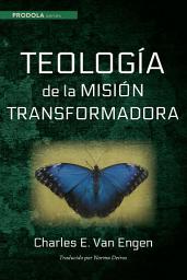 Icon image Teologia de la mision transformadora