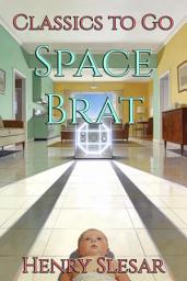 Icon image Space Brat: Restored Classics to Go Edition